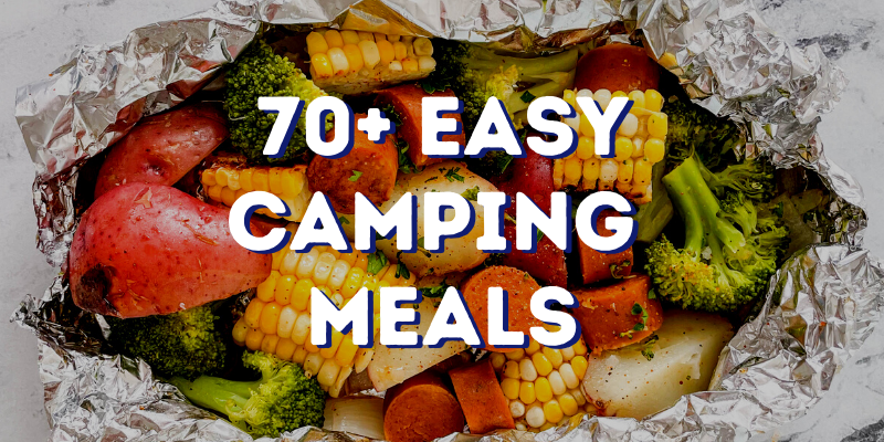 Más de 70 mejores comidas para acampar (¡fáciles y asequibles!)